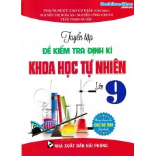 Tuyển tập đề kiểm tra định kì Khoa Học Tự Nhiên lớp 9 (Dùng chung cho các bộ SGK)